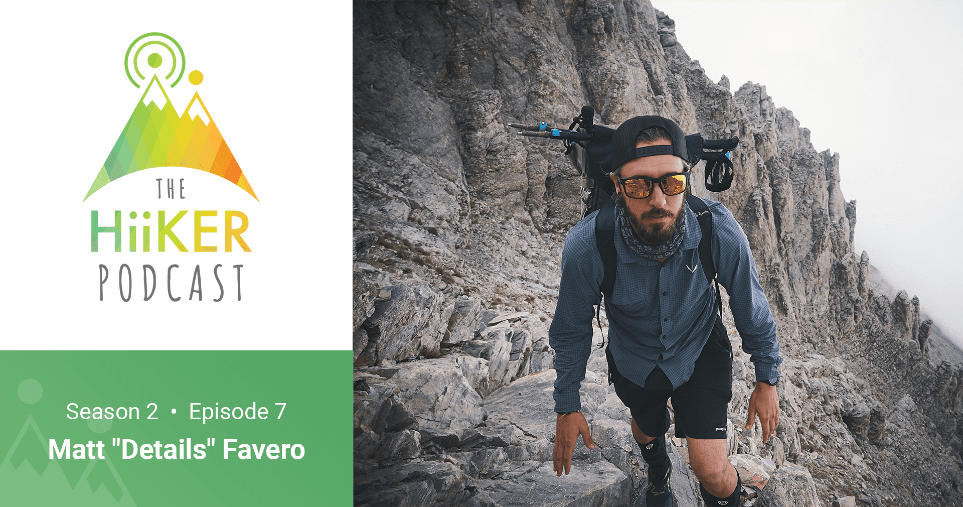 The HiiKER Podcast w/ Matt Favero – Season 2 – Episode 8